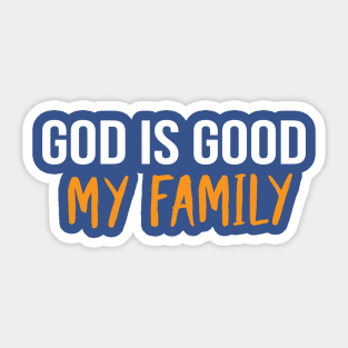 God Is Good My Family Cool Motivational Christian Sticker